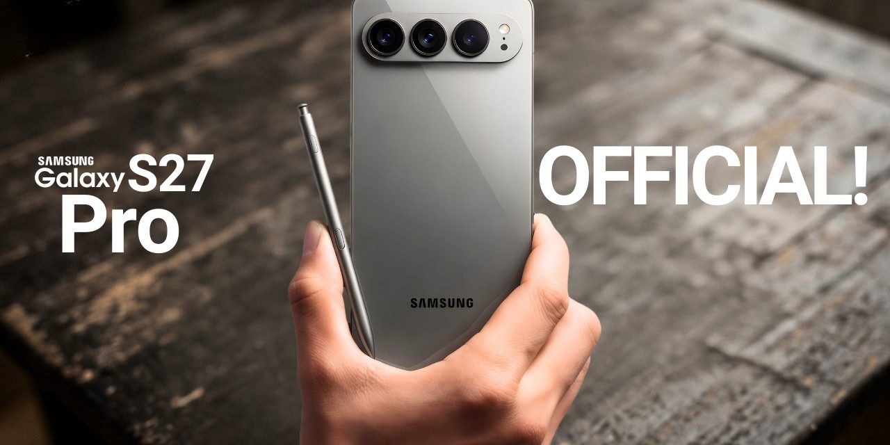 Bocoran Galaxy S27 Pro: Kualitas Kamera Di Bawah Varian Ultra